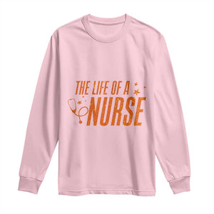 Funny Nurse Christmas Long Sleeve Shirt The Life Of A Nurse TS14 Light Pink Print Your Wear