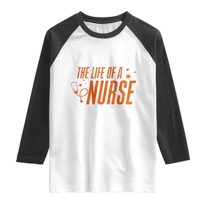 Funny Nurse Christmas Raglan Shirt The Life Of A Nurse TS14 White Black Print Your Wear