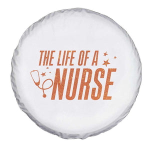 Funny Nurse Christmas Spare Tire Cover The Life Of A Nurse TS14 Print Your Wear