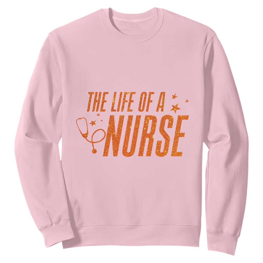 Funny Nurse Christmas Sweatshirt The Life Of A Nurse TS14 Light Pink Print Your Wear