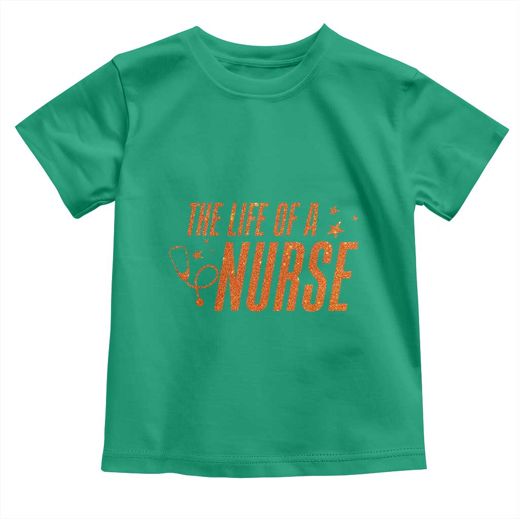 Funny Nurse Christmas Toddler T Shirt The Life Of A Nurse TS14 Irish Green Print Your Wear