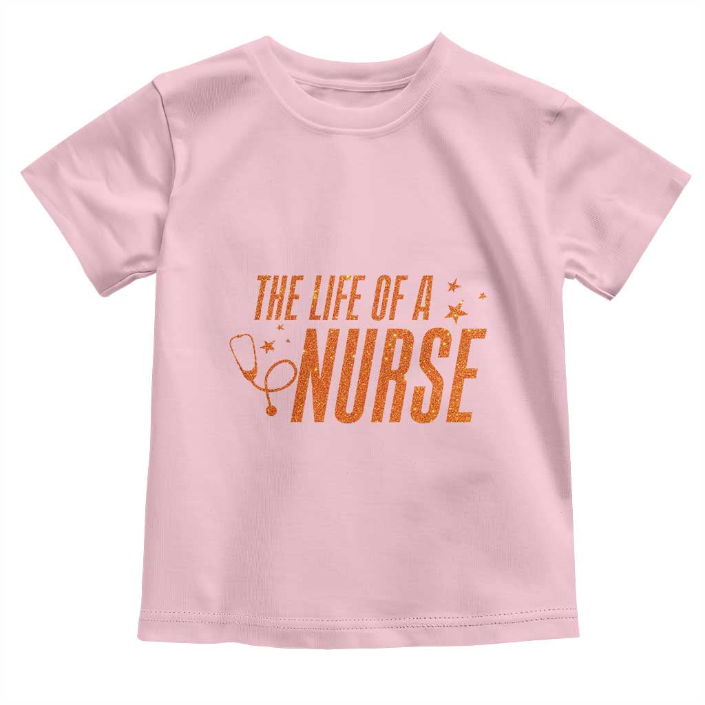 Funny Nurse Christmas Toddler T Shirt The Life Of A Nurse TS14 Light Pink Print Your Wear