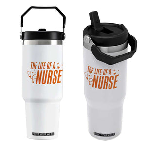 Funny Nurse Christmas Flip Straw Tumbler The Life Of A Nurse TS14 One Size: 30 oz White Print Your Wear