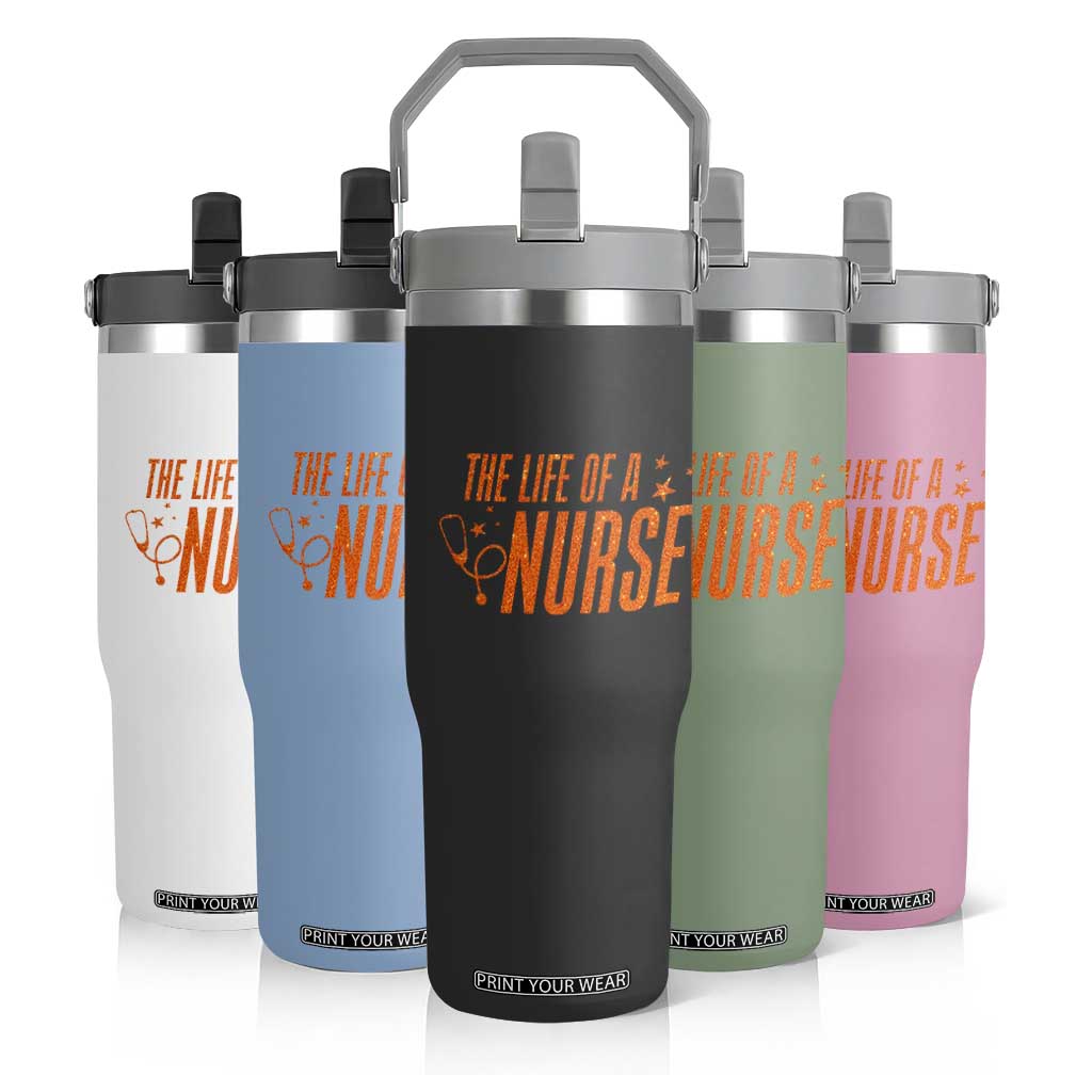 Funny Nurse Christmas Flip Straw Tumbler The Life Of A Nurse TS14 Print Your Wear