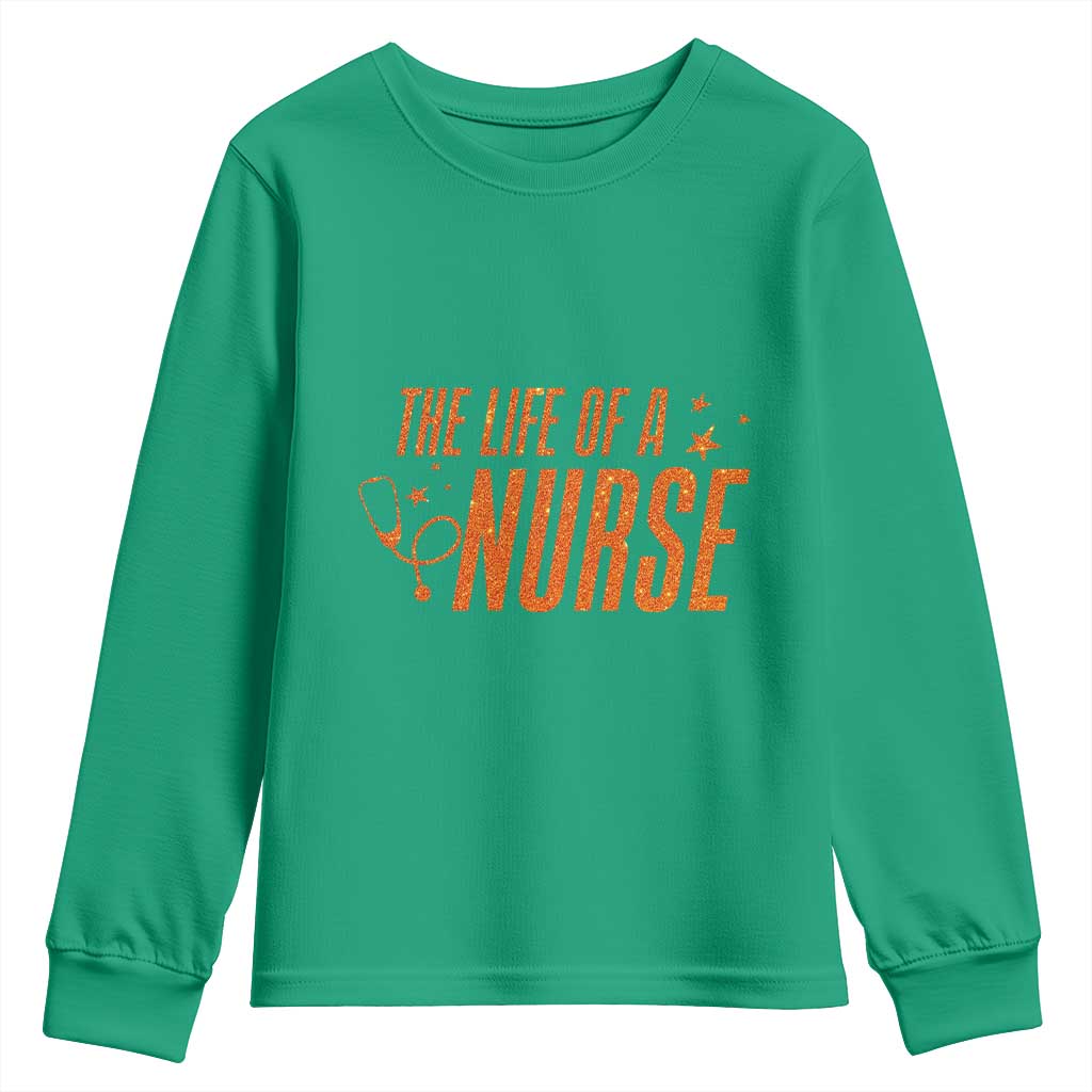 Funny Nurse Christmas Youth Sweatshirt The Life Of A Nurse TS14 Irish Green Print Your Wear