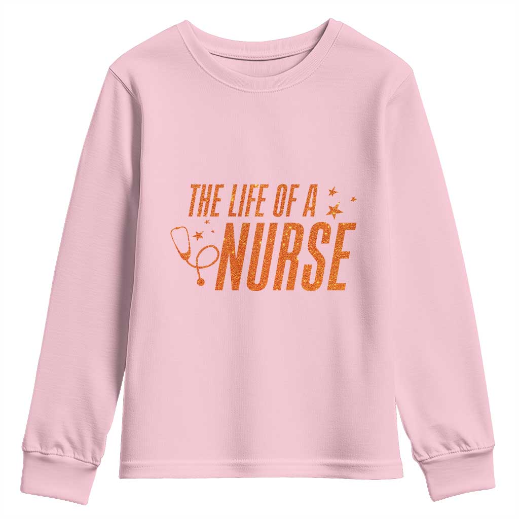 Funny Nurse Christmas Youth Sweatshirt The Life Of A Nurse TS14 Light Pink Print Your Wear