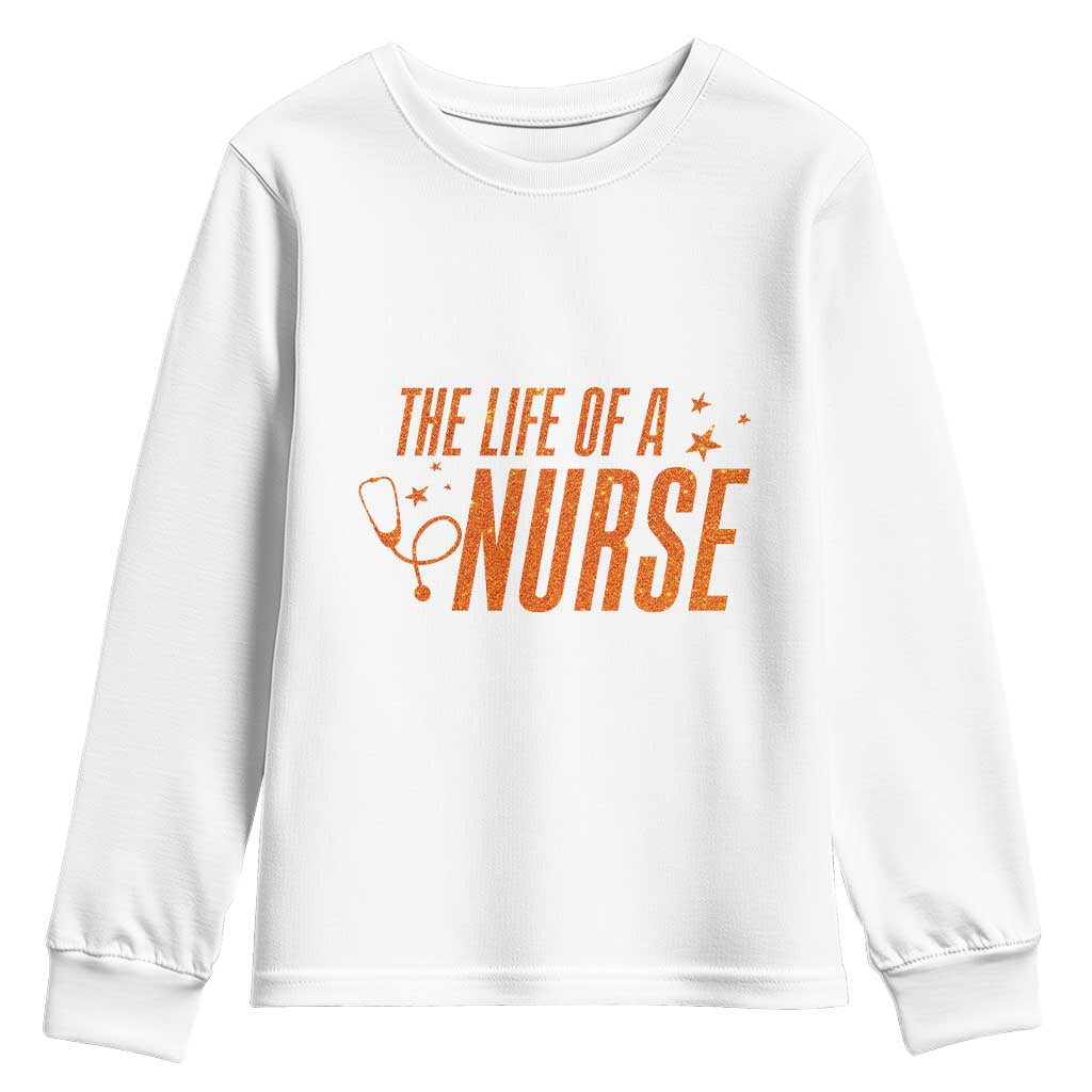 Funny Nurse Christmas Youth Sweatshirt The Life Of A Nurse TS14 White Print Your Wear
