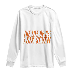 67 Six Seven Meme Long Sleeve Shirt TS14 White Print Your Wear