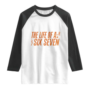 67 Six Seven Meme Raglan Shirt TS14 White Black Print Your Wear