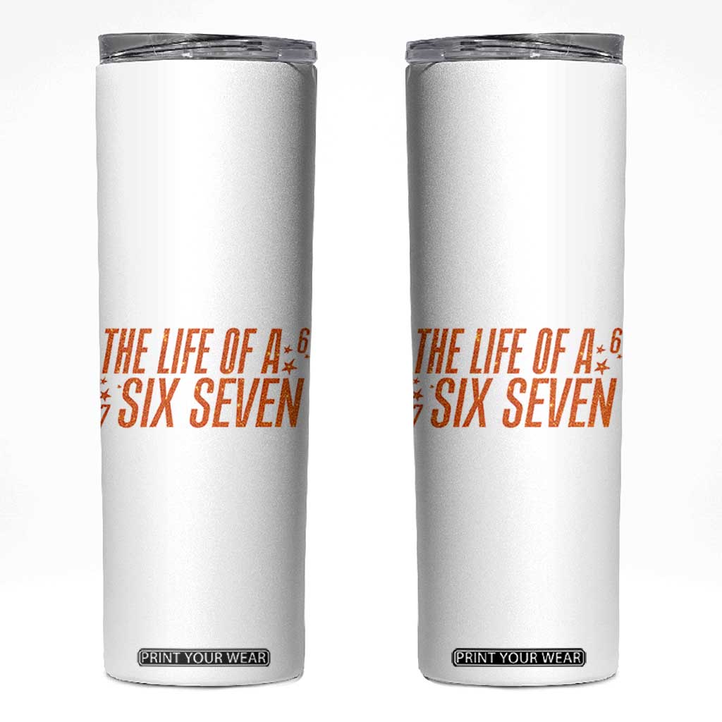 67 Six Seven Meme Skinny Tumbler TS14 White Print Your Wear