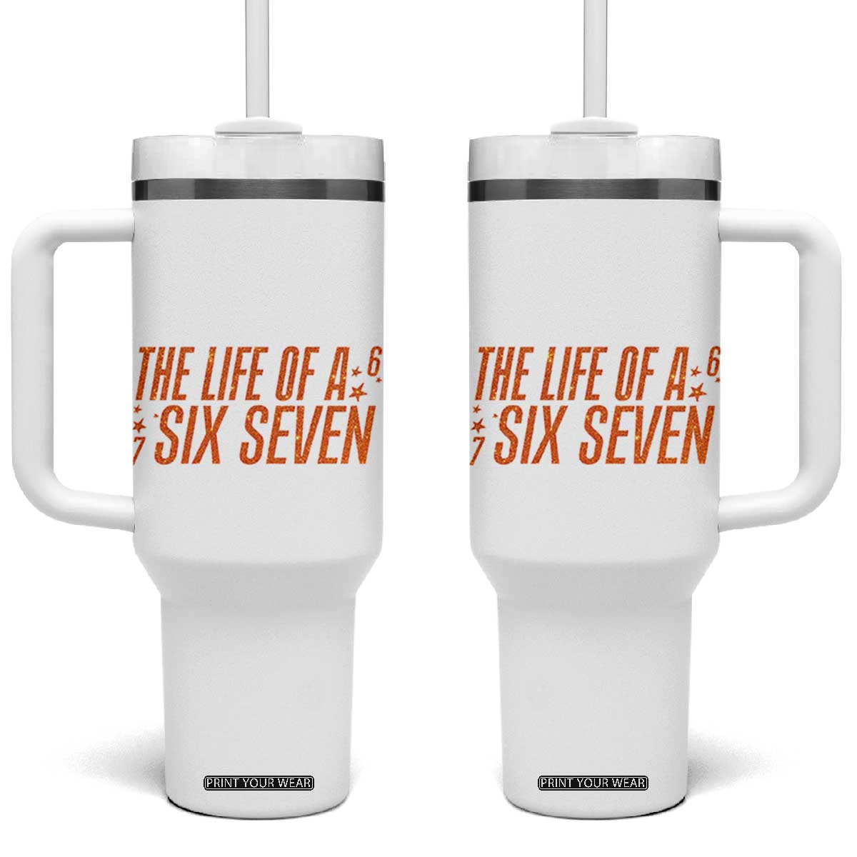 67 Six Seven Meme Tumbler With Handle TS14 One Size: 40 oz White Print Your Wear