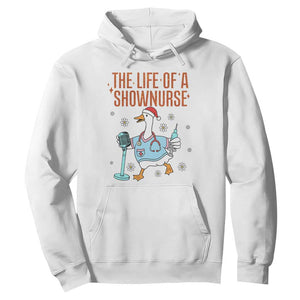 Funny Goose Nurse Christmas Hoodie The Life Of A Shownurrse TS14 White Print Your Wear