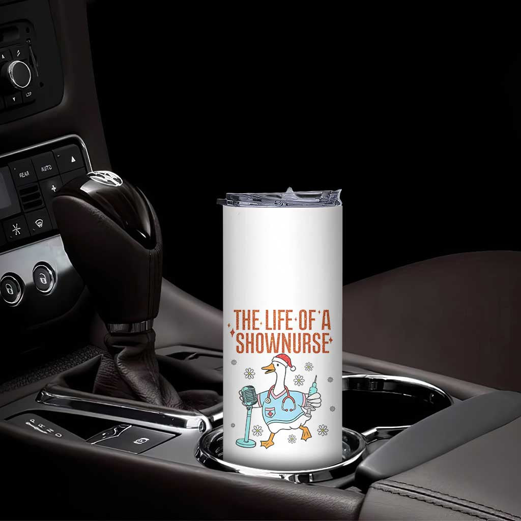 Funny Goose Nurse Christmas Skinny Tumbler The Life Of A Shownurrse TS14 Print Your Wear
