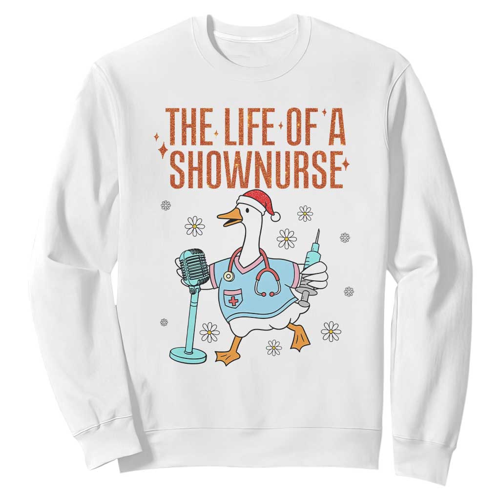 Funny Goose Nurse Christmas Sweatshirt The Life Of A Shownurrse TS14 White Print Your Wear