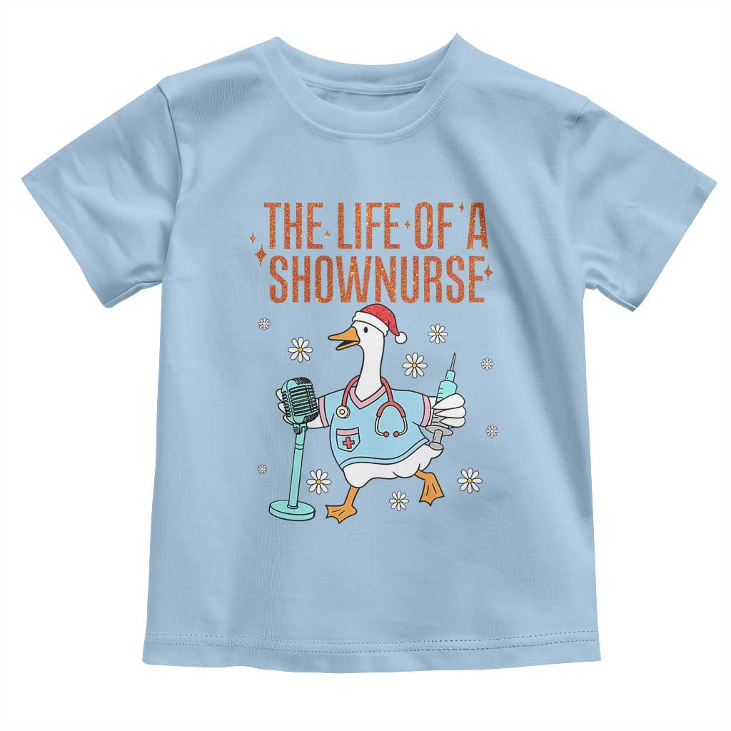 Funny Goose Nurse Christmas Toddler T Shirt The Life Of A Shownurrse TS14 Light Blue Print Your Wear