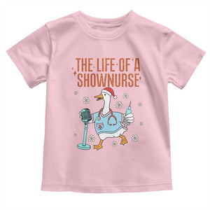 Funny Goose Nurse Christmas Toddler T Shirt The Life Of A Shownurrse TS14 Light Pink Print Your Wear