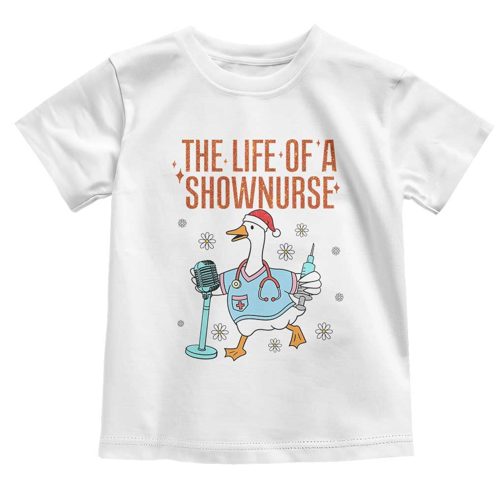 Funny Goose Nurse Christmas Toddler T Shirt The Life Of A Shownurrse TS14 White Print Your Wear