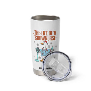 Funny Goose Nurse Christmas Tumbler Cup The Life Of A Shownurrse TS14 Print Your Wear