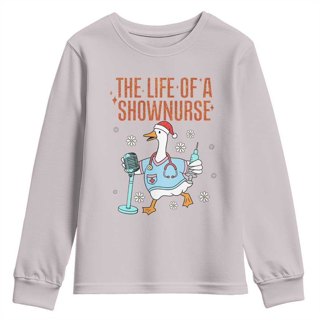 Funny Goose Nurse Christmas Youth Sweatshirt The Life Of A Shownurrse TS14 Ice Gray Print Your Wear
