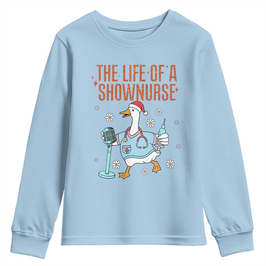 Funny Goose Nurse Christmas Youth Sweatshirt The Life Of A Shownurrse TS14 Light Blue Print Your Wear