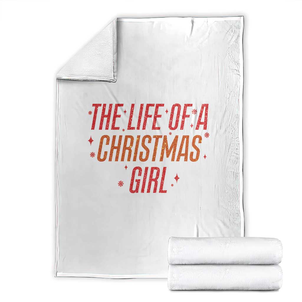 The Life Of A Christmas Girl Throw Blanket TS14 White Print Your Wear