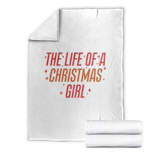 The Life Of A Christmas Girl Throw Blanket TS14 White Print Your Wear