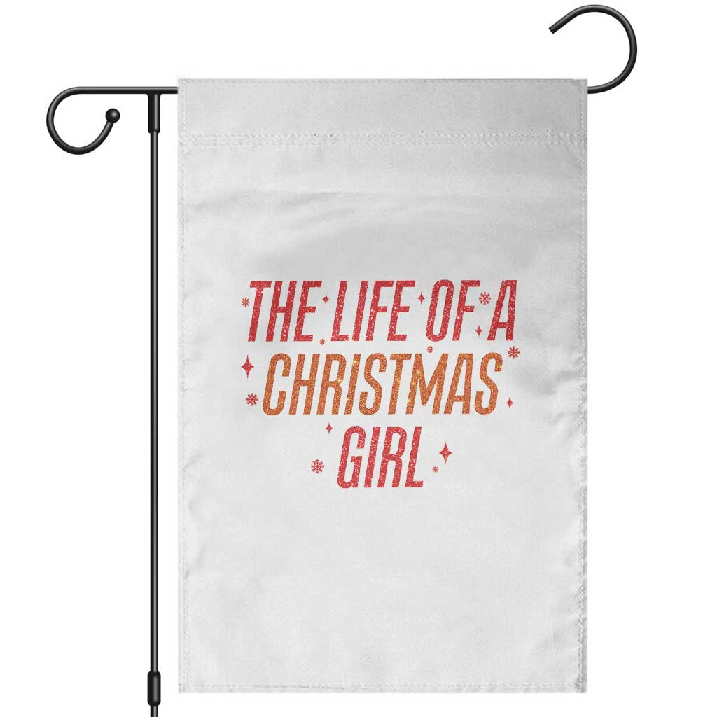 The Life Of A Christmas Girl Garden Flag TS14 White Print Your Wear