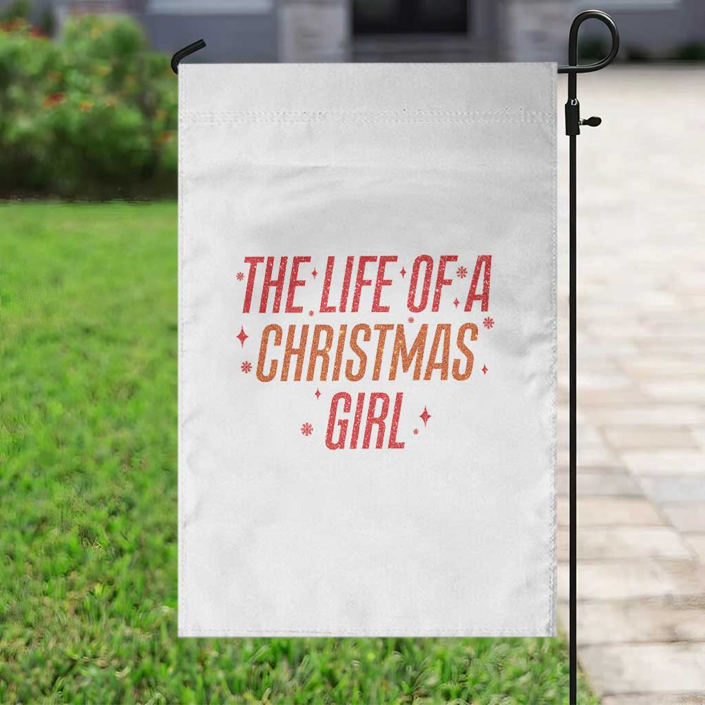 The Life Of A Christmas Girl Garden Flag TS14 Print Your Wear