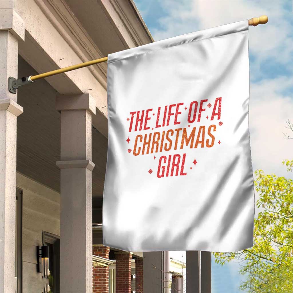 The Life Of A Christmas Girl Garden Flag TS14 Print Your Wear