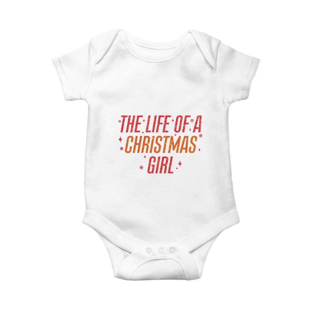 The Life Of A Christmas Girl Baby Onesie TS14 White Print Your Wear