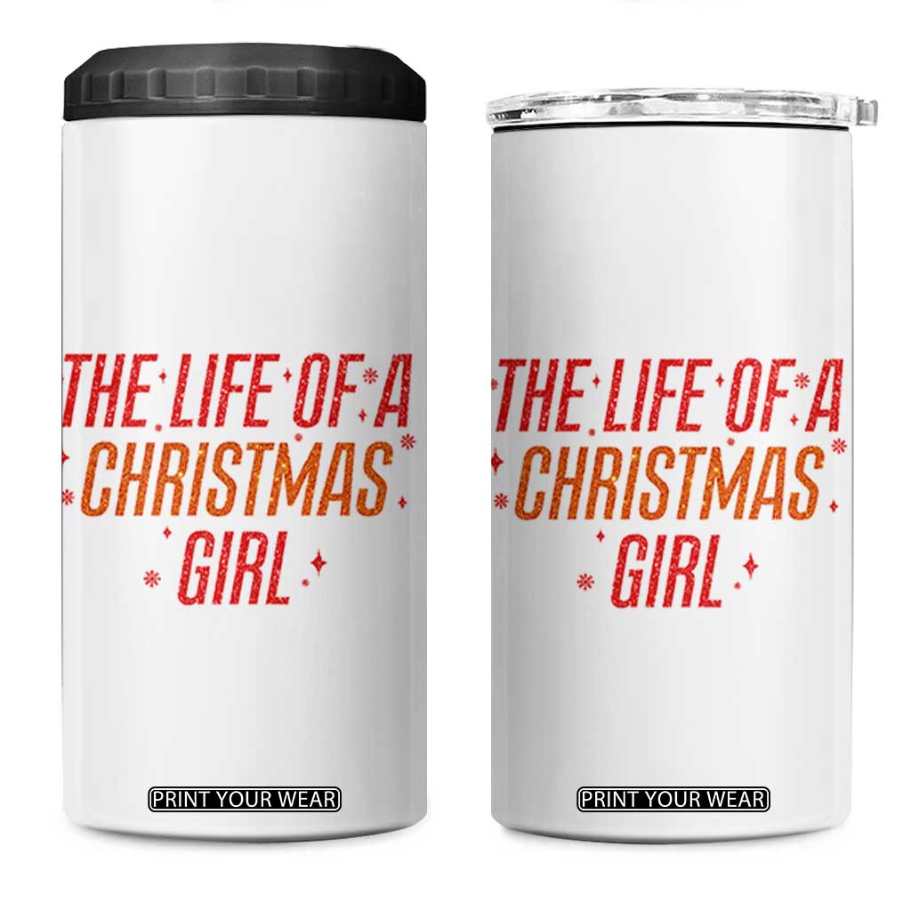 The Life Of A Christmas Girl 4 in 1 Can Cooler Tumbler TS14 One Size: 16 oz White Print Your Wear