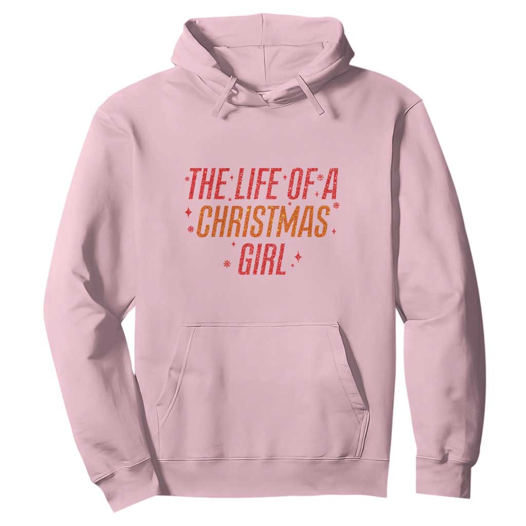The Life Of A Christmas Girl Hoodie TS14 Light Pink Print Your Wear