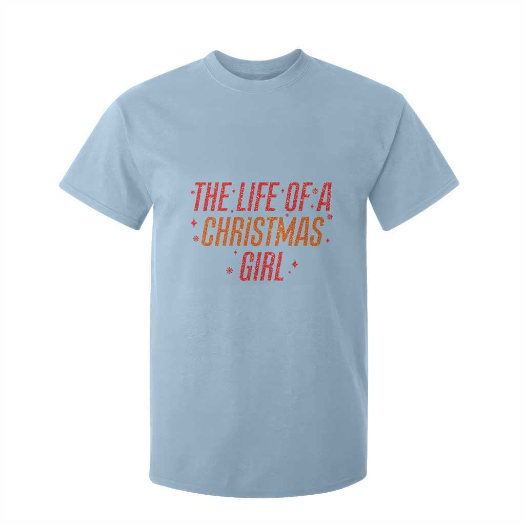 The Life Of A Christmas Girl T Shirt For Kid TS14 Light Blue Print Your Wear