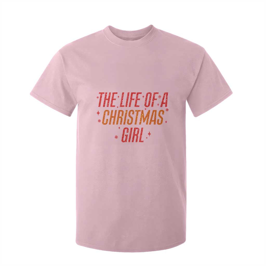 The Life Of A Christmas Girl T Shirt For Kid TS14 Light Pink Print Your Wear