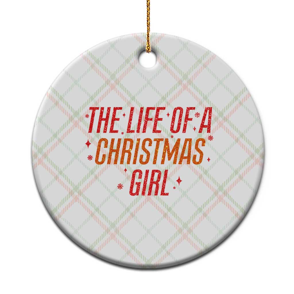 The Life Of A Christmas Girl Ceramic Ornament TS14 1pc Christmas Plaid Print Your Wear