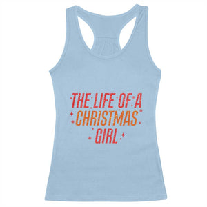 The Life Of A Christmas Girl Racerback Tank Top TS14 Light Blue Print Your Wear