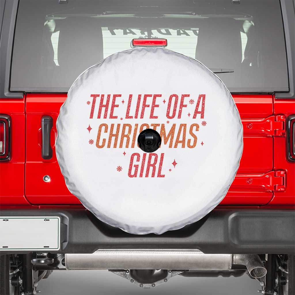 The Life Of A Christmas Girl Spare Tire Cover TS14 White Print Your Wear