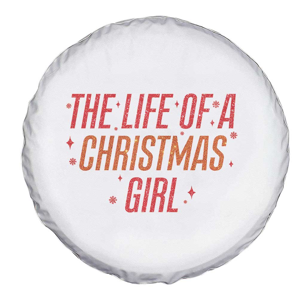 The Life Of A Christmas Girl Spare Tire Cover TS14 Print Your Wear