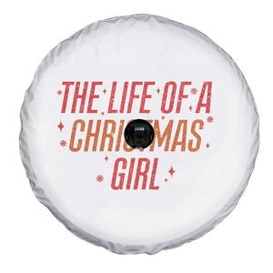 The Life Of A Christmas Girl Spare Tire Cover TS14 Print Your Wear