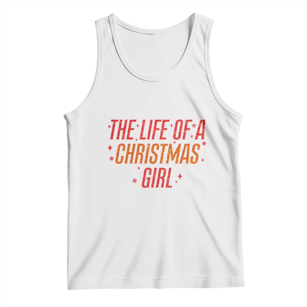 The Life Of A Christmas Girl Tank Top TS14 White Print Your Wear