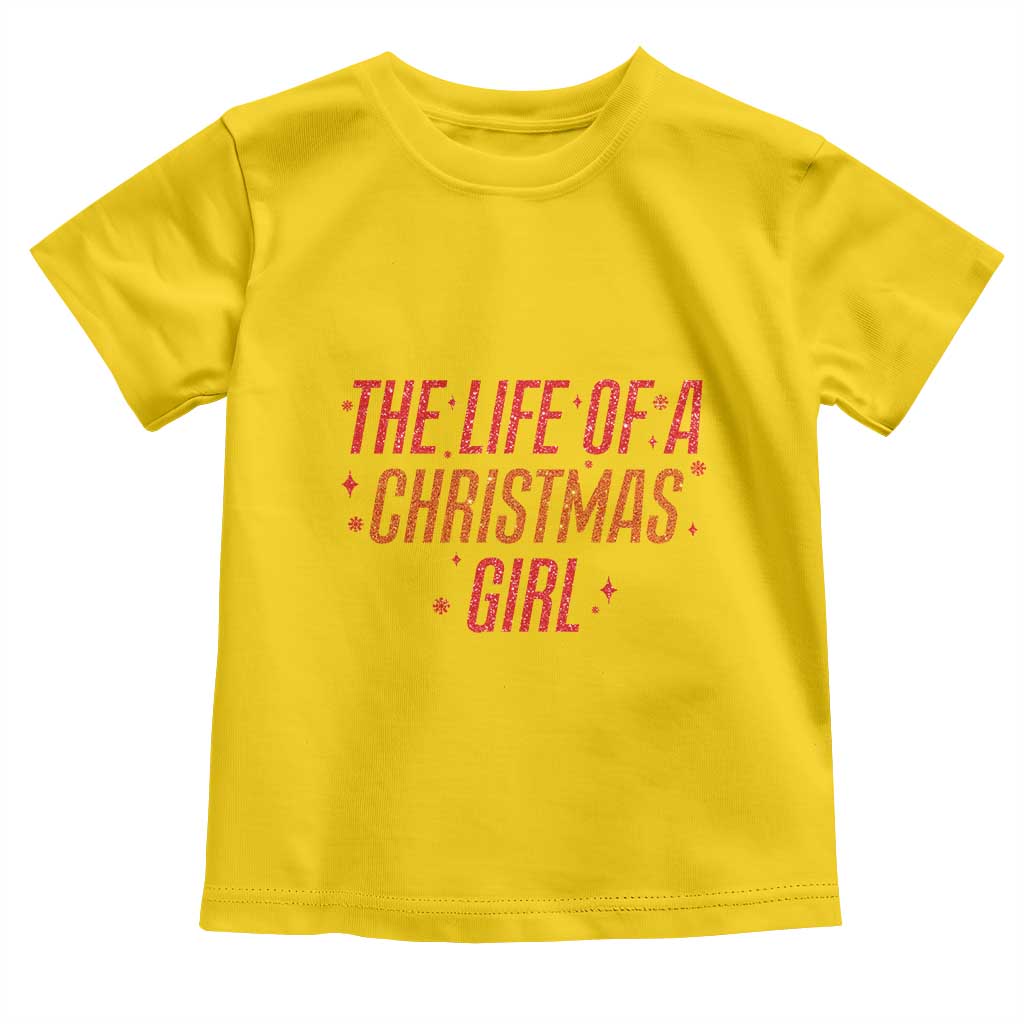 The Life Of A Christmas Girl Toddler T Shirt TS14 Daisy Print Your Wear