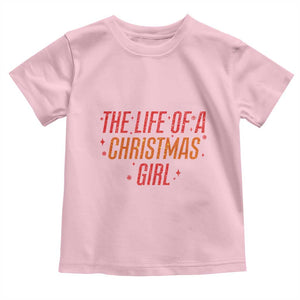 The Life Of A Christmas Girl Toddler T Shirt TS14 Light Pink Print Your Wear