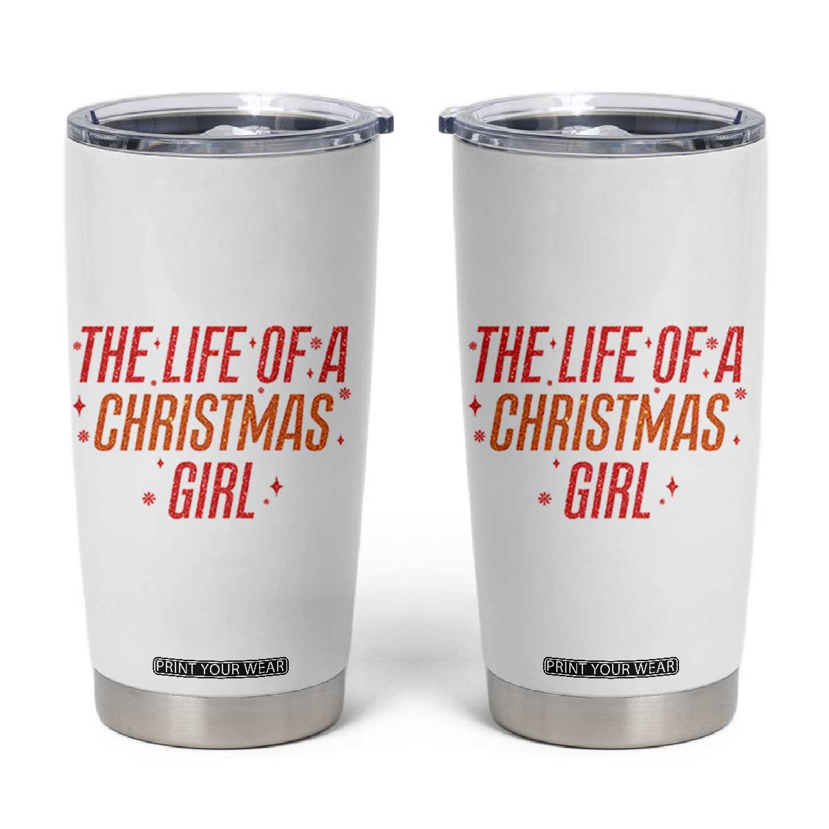 The Life Of A Christmas Girl Tumbler Cup TS14 White Print Your Wear