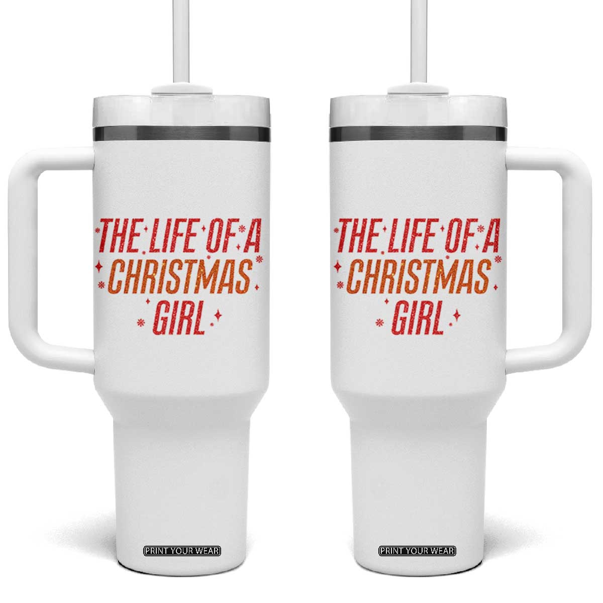 The Life Of A Christmas Girl Tumbler With Handle TS14 One Size: 40 oz White Print Your Wear