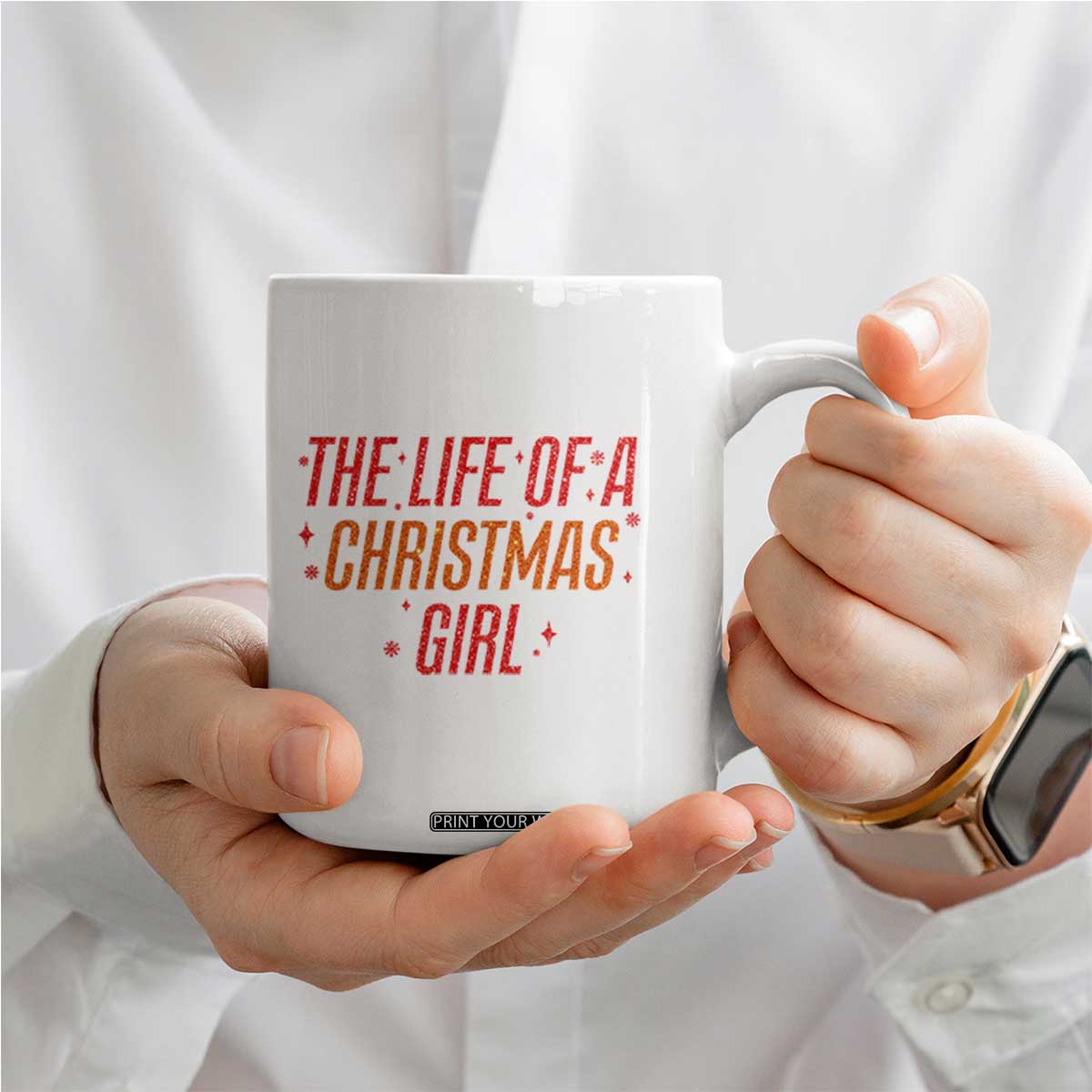The Life Of A Christmas Girl Coffee Mug TS14 Print Your Wear