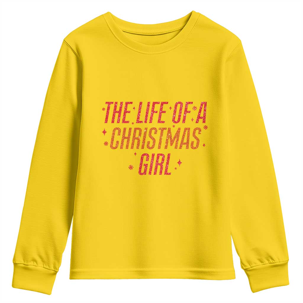 The Life Of A Christmas Girl Youth Sweatshirt TS14 Daisy Print Your Wear