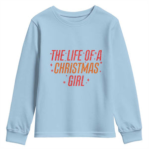 The Life Of A Christmas Girl Youth Sweatshirt TS14 Light Blue Print Your Wear