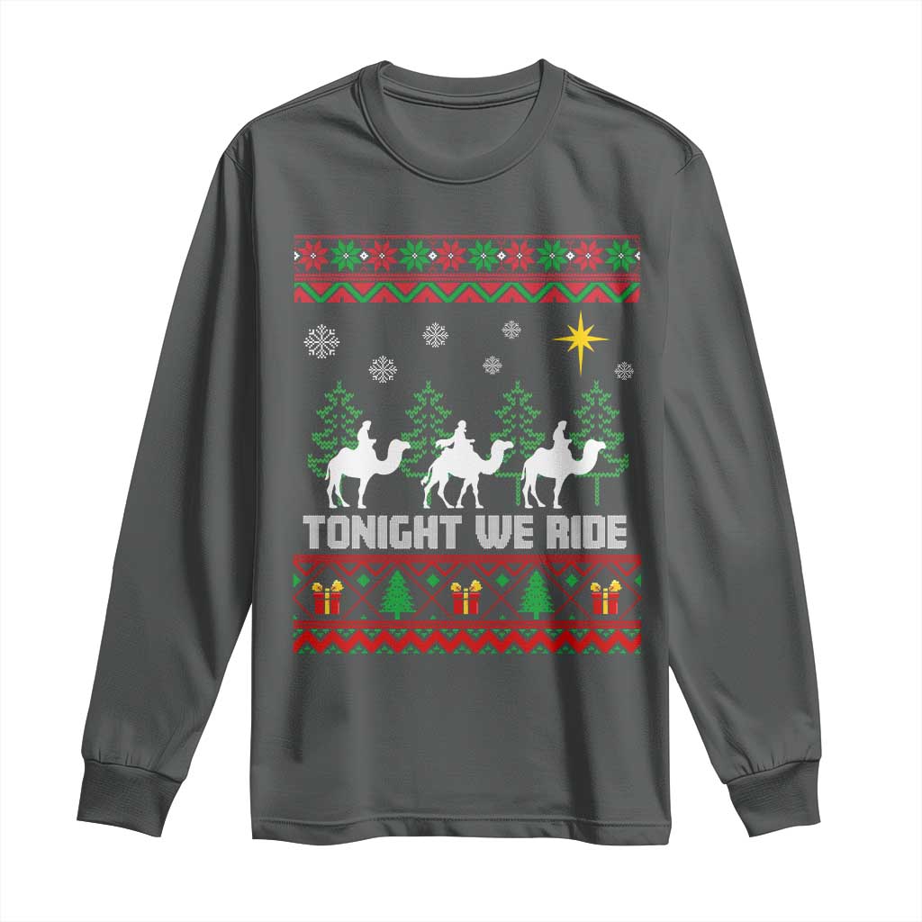 Tonight We Ride Long Sleeve Shirt Three Wise Men Nativity Scene Christmas TS14 Dark Heather Print Your Wear