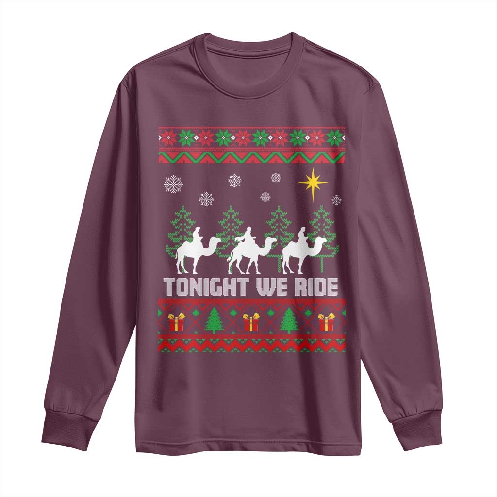 Tonight We Ride Long Sleeve Shirt Three Wise Men Nativity Scene Christmas TS14 Maroon Print Your Wear