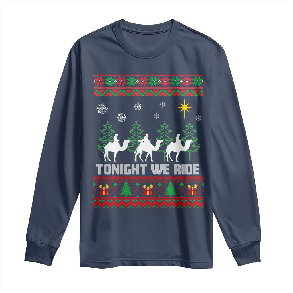 Tonight We Ride Long Sleeve Shirt Three Wise Men Nativity Scene Christmas TS14 Navy Print Your Wear